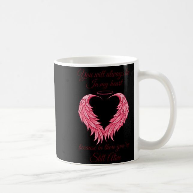 You Will Always Be In My Heart Still Alive Angel W Coffee Mug (Right)