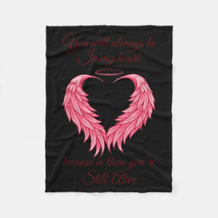You Will Always Be In My Heart Still Alive Angel W Fleece Blanket