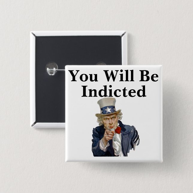 You Will Be Indicted Button (Front & Back)