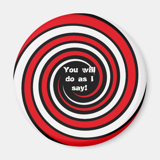 You will do as I say! Magnet (Front)