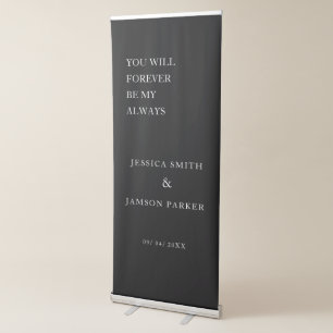 You Will forebe my Always Wedding Welcome Sign