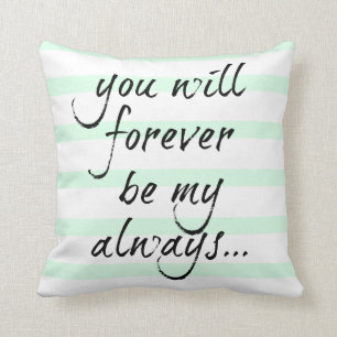you will forever be my always (mint stripes) cushion