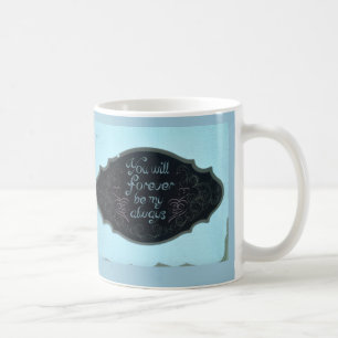 "You Will Forever Be My Always" Mug