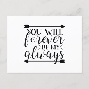 You will forever be my always postcard