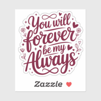 You Will Forever Be My Always – Romantic Love 