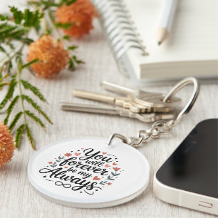 You Will Forever Be My Always – Romantic Love Quot Key Ring