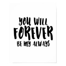 You Will Forever Be My Always - White Poster