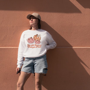 You will Harvest what you Plant Fall Clothing Sweatshirt