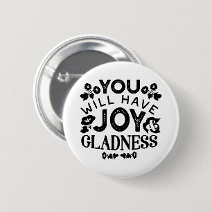 You Will Have Joy and Gladness Inspirational Quote 6 Cm Round Badge
