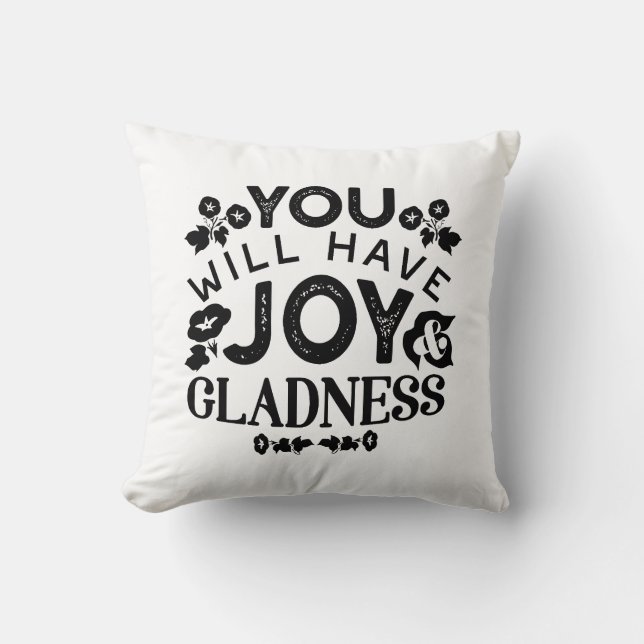 You Will Have Joy and Gladness Inspirational Quote Cushion (Front)