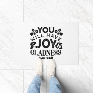 You Will Have Joy and Gladness Inspirational Quote Doormat