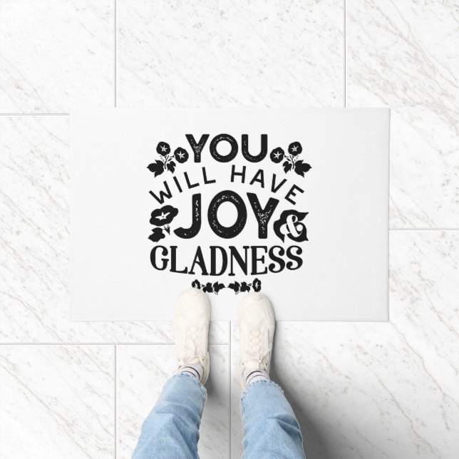 You Will Have Joy and Gladness Inspirational Quote Doormat (Indoor)