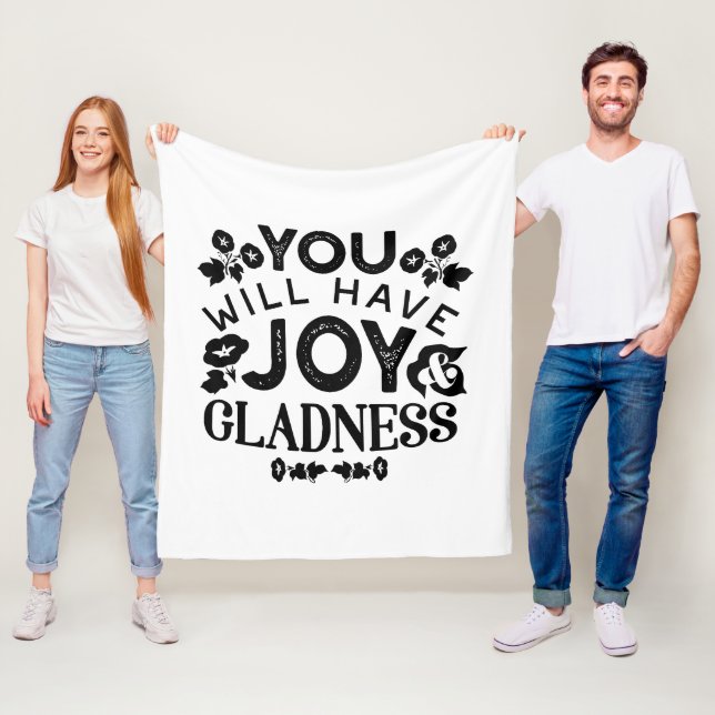 You Will Have Joy and Gladness Inspirational Quote Fleece Blanket (In Situ)