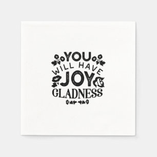 You Will Have Joy and Gladness Inspirational Quote Napkin