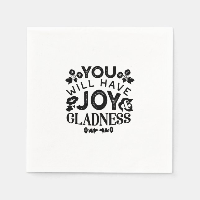 You Will Have Joy and Gladness Inspirational Quote Napkin (Front)