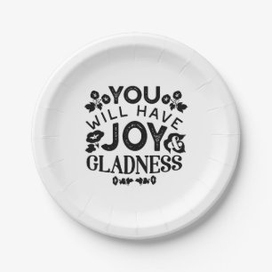 You Will Have Joy and Gladness Inspirational Quote Paper Plate