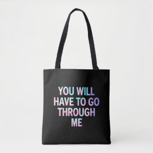 You Will Have To Go Through Me Funny LGBTQ Trans  Tote Bag