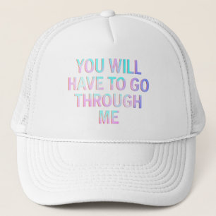 You Will Have To Go Through Me Funny LGBTQ Trans Trucker Hat