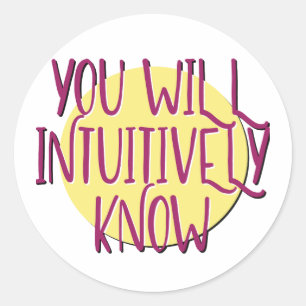 You Will Intuitively Know Recovery Slogan Classic Round Sticker