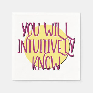 You Will Intuitively Know   Sober Recovery Slogan Napkin