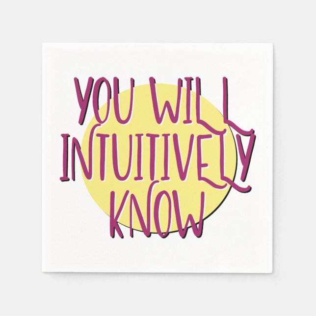 You Will Intuitively Know | Sober Recovery Slogan Napkin (Front)