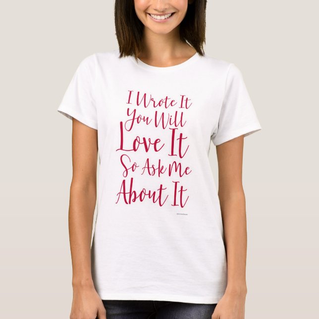 You Will Love This Book Writer Promotion Motto T-Shirt (Front)