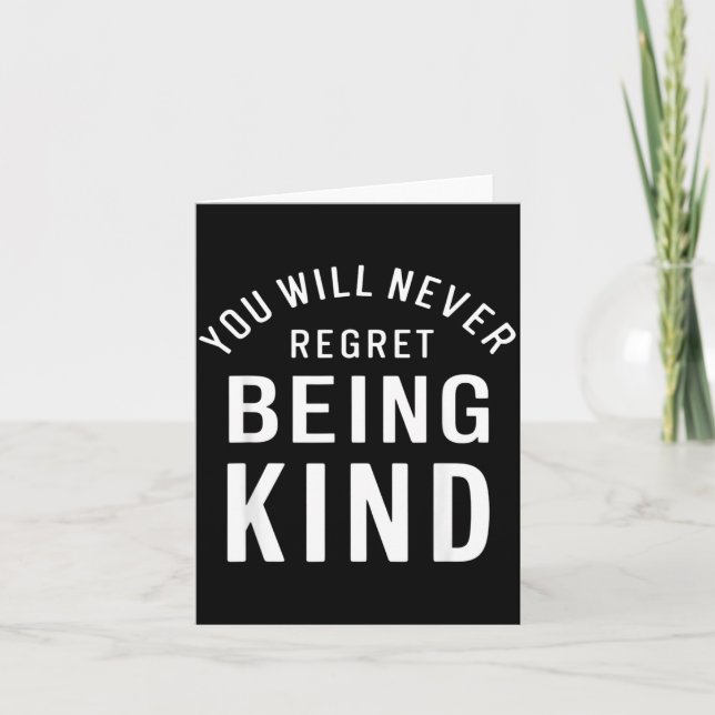 You Will Never Regret Being Kind Kindness Love Card (Front)