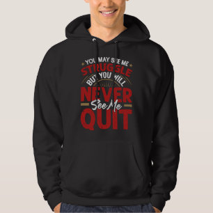 You Will Never See Me Quit Motivational Quote Ins Hoodie