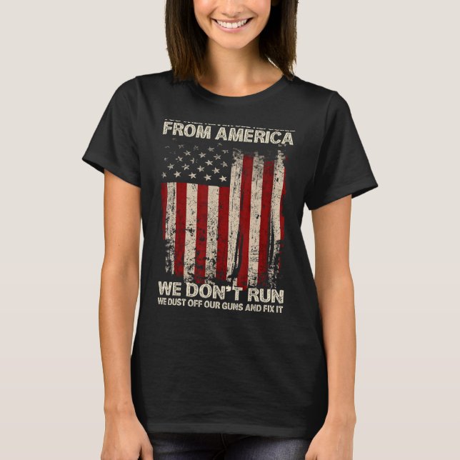 You Will Never See Refugees From America US Patrio T-Shirt (Front)