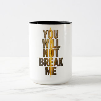 You Will Not Break Me Gold Motivational Typography Two-Tone Coffee Mug