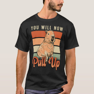 You Will Now Pull Up Retro Rodent Animals Pet Owne T-Shirt