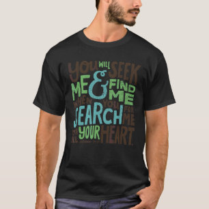 You Will Seek Me And Find Me Apparel T-Shirt