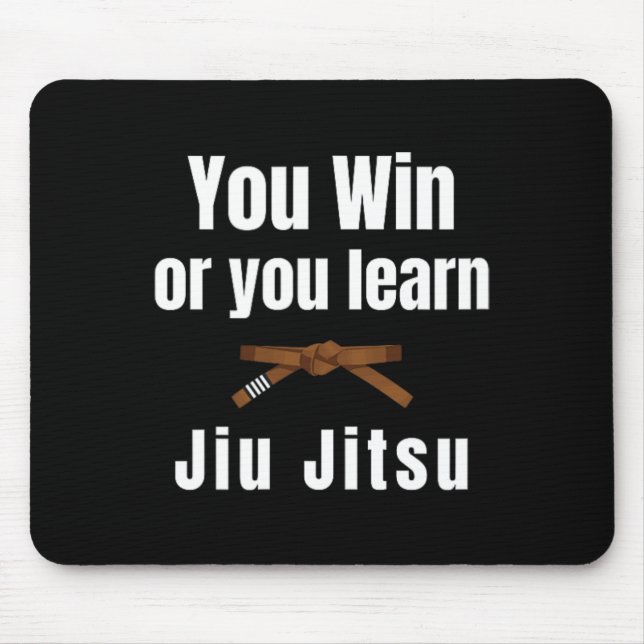 You Win Or You Learn Jiujitsu Judo Karate Boxing K Mouse Mat (Front)