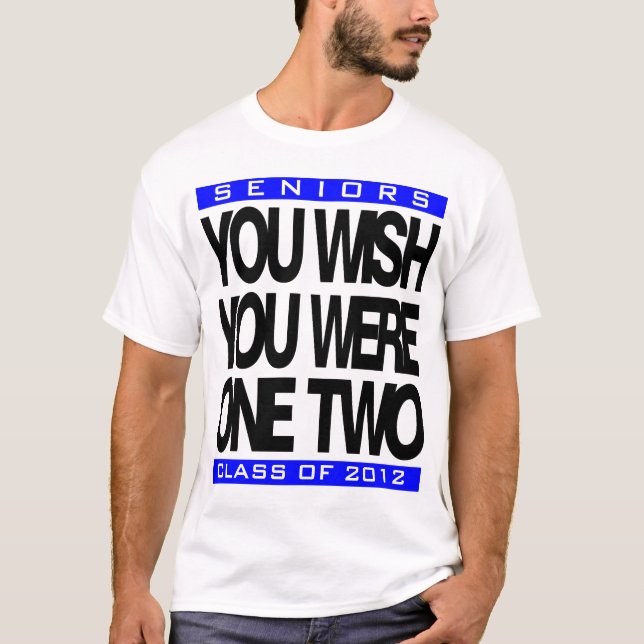 You Wish Customisable Senior T-Shirt (Front)