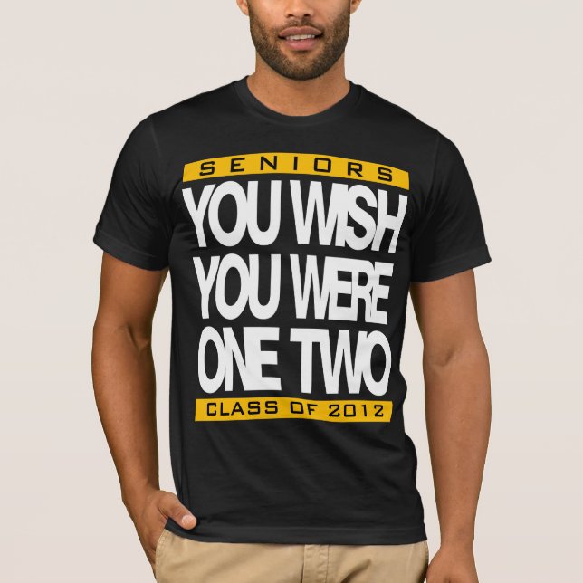 You Wish Customisable Senior T-Shirt (Front)