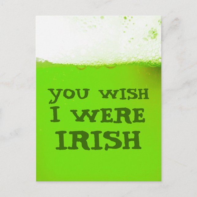 You Wish I Were Irish Green Beer Postcard (Front)
