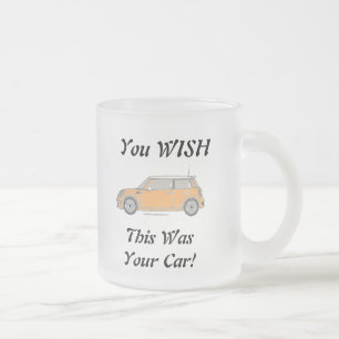 You WISH This Was Your Car! Frosted Glass Coffee Mug