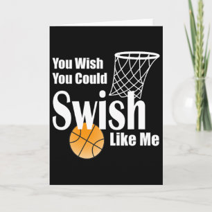 You Wish You Could Swish Like Me Sketll Card