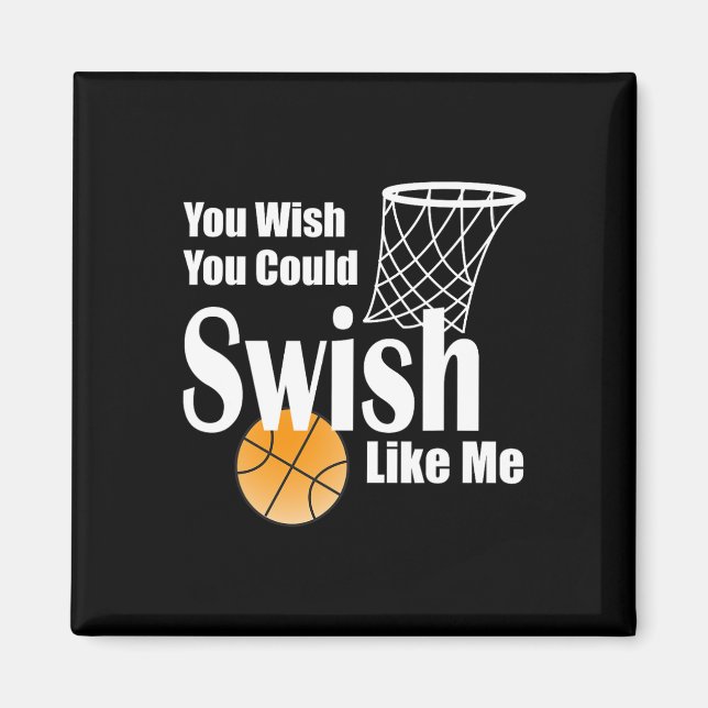 You Wish You Could Swish Like Me Sketll  Magnet (Front)