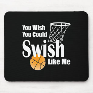 You Wish You Could Swish Like Me Sketll Mouse Mat