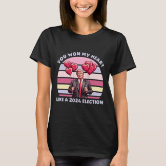 You Won My Heart Like A 2024 Election Funny Trump  T-Shirt