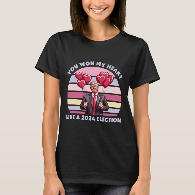 You Won My Heart Like A 2024 Election Funny Trump  T-Shirt (Front)