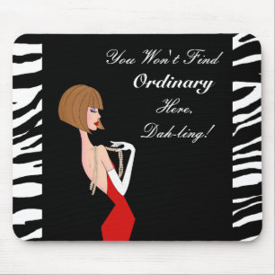 You Won't Find Ordinary Here, Dah-ling! Mouse Mat