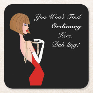 You Won't Find Ordinary Here, Dah-ling! Square Paper Coaster