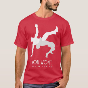 you wont see it coming T-Shirt