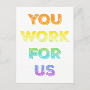 You Work for US LGBTQ Protest Postcard