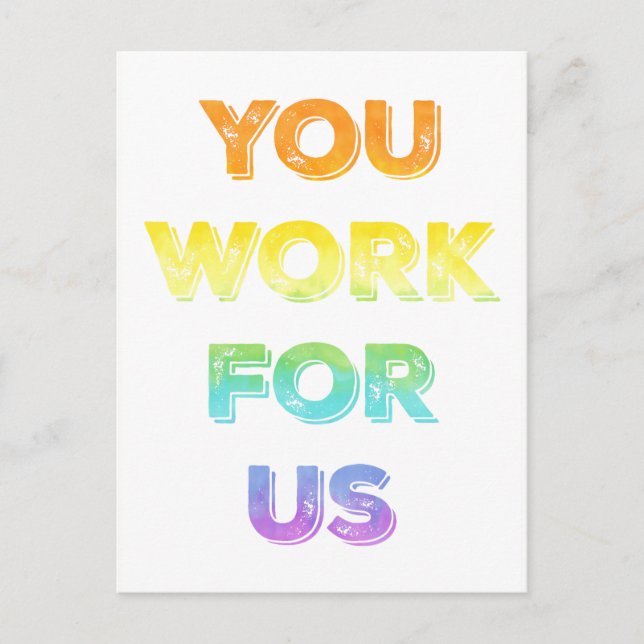 You Work for US LGBTQ Protest Postcard (Front)