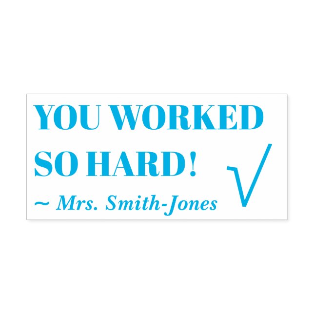 "YOU WORKED SO HARD!" Instructor Rubber Stamp (Design)