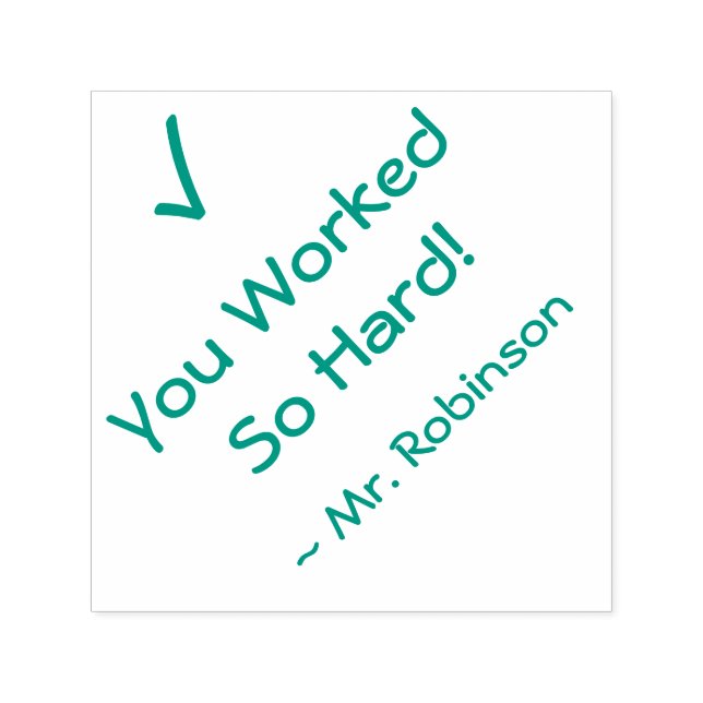 "You Worked So Hard!" + Tutor's Name Rubber Stamp (Design)