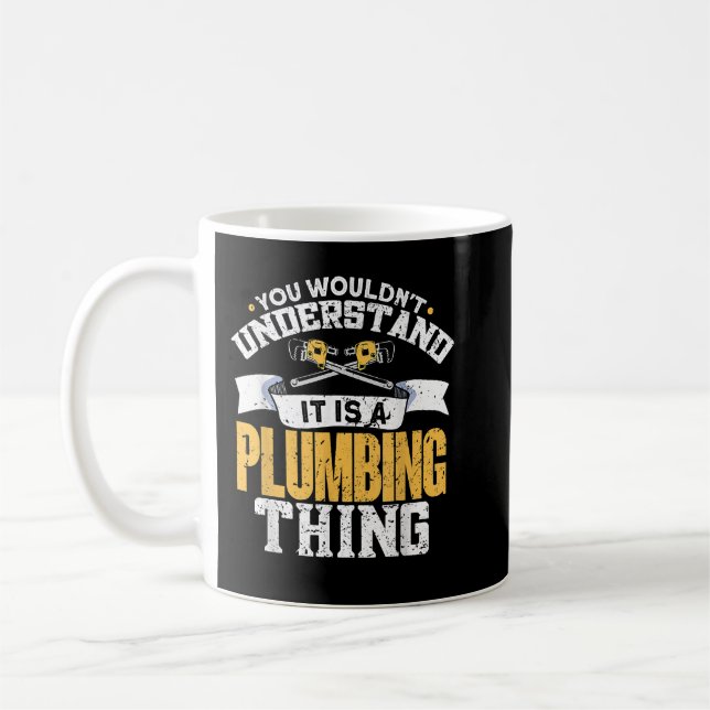 You Would Not Understand It Is A Plumber Thing Coffee Mug (Left)